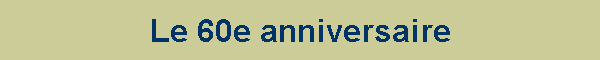 Le 60e anniversaire